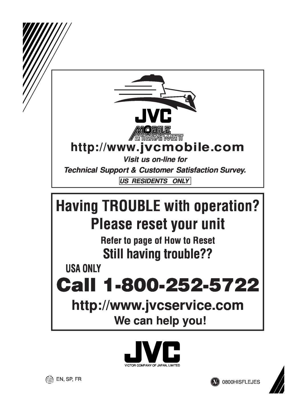 JVC KD-S620 Refer to page of How to Reset, Visit us on-line for Technical Support & Customer Satisfaction Survey, Call 