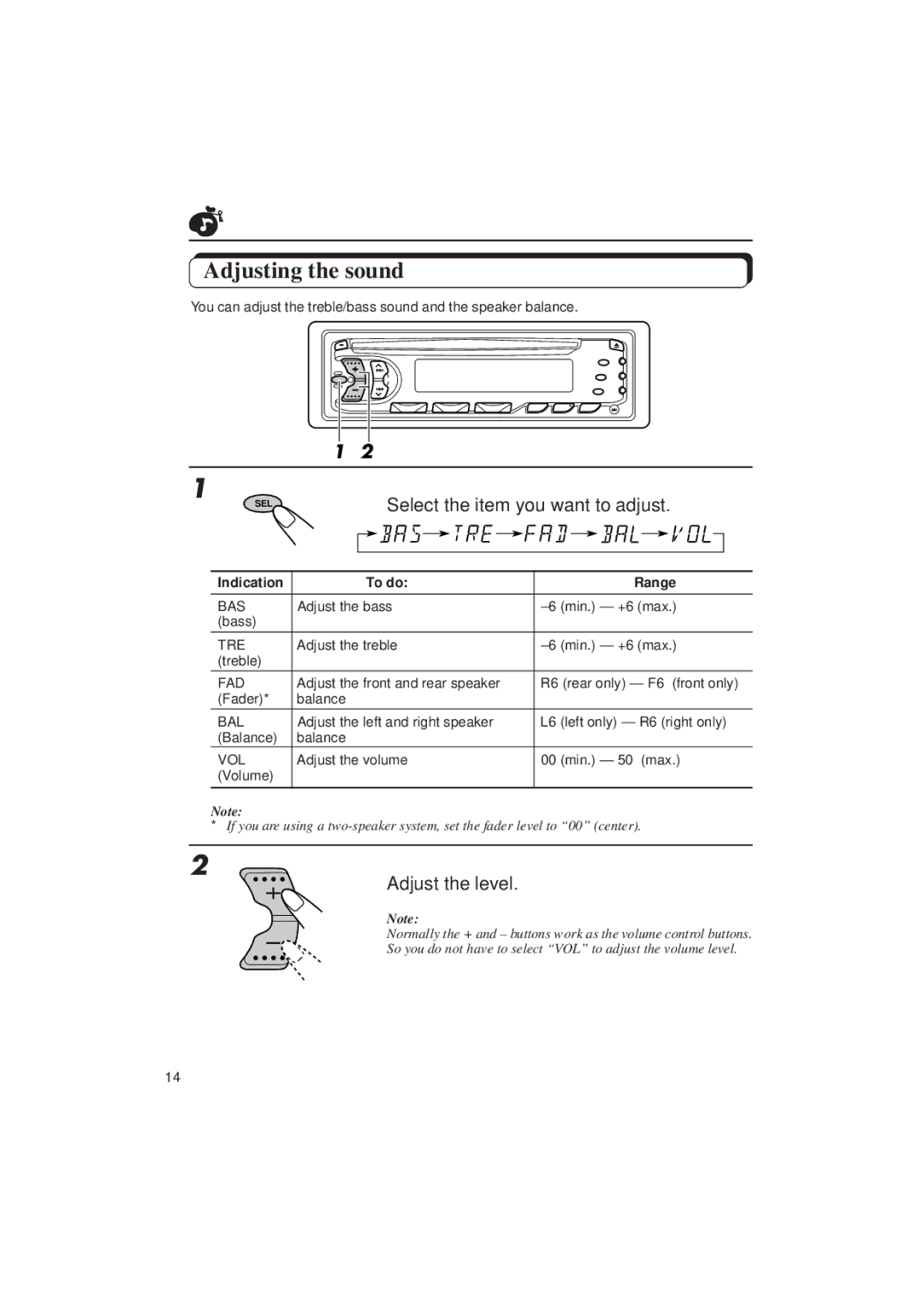 JVC KD-S636 manual Adjusting the sound, Select the item you want to adjust, Adjust the level, Indication To do Range 