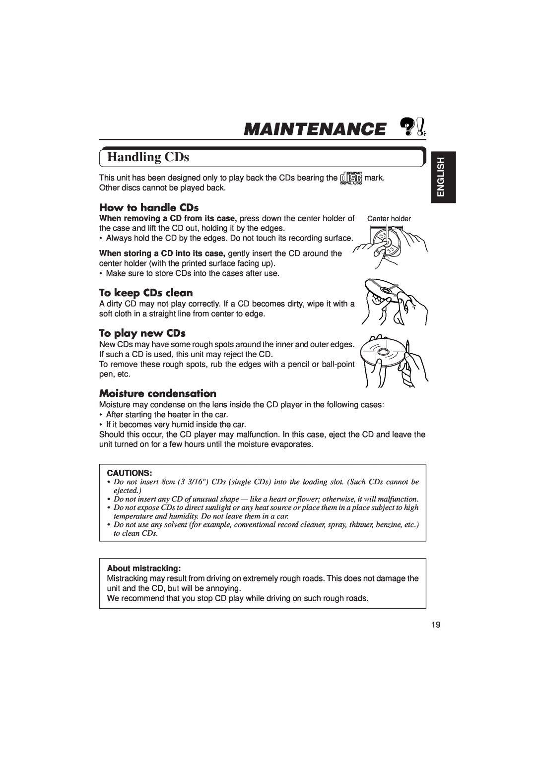JVC KD-S636 manual Maintenance, Handling CDs, How to handle CDs, To keep CDs clean, To play new CDs, Moisture condensation 