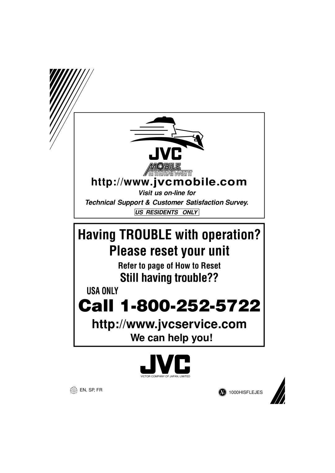 JVC KD-S670 Refer to page of How to Reset, Visit us on-linefor, Technical Support & Customer Satisfaction Survey, Call 