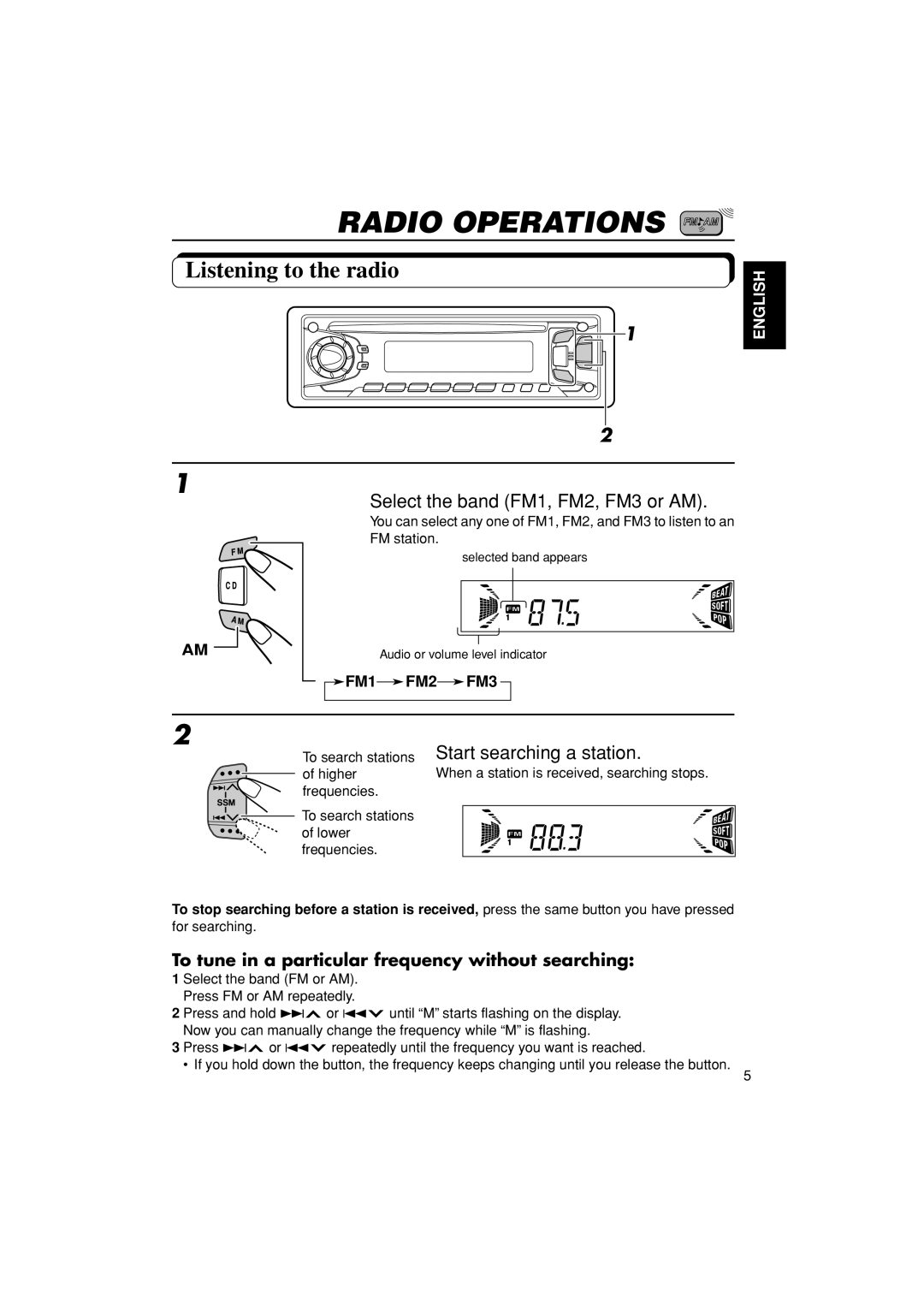 JVC KD-S670 manual Radio Operations, Listening to the radio, Select the band FM1, FM2, FM3 or AM, Start searching a station 