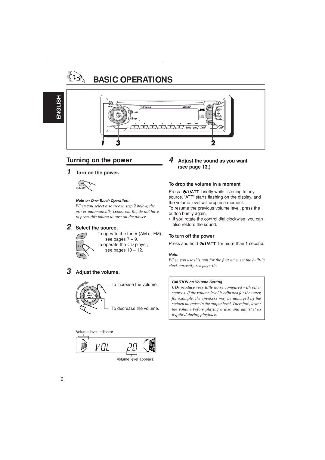 JVC KD-S717 manual Basic Operations, Turning on the power, To drop the volume in a moment, To turn off the power 