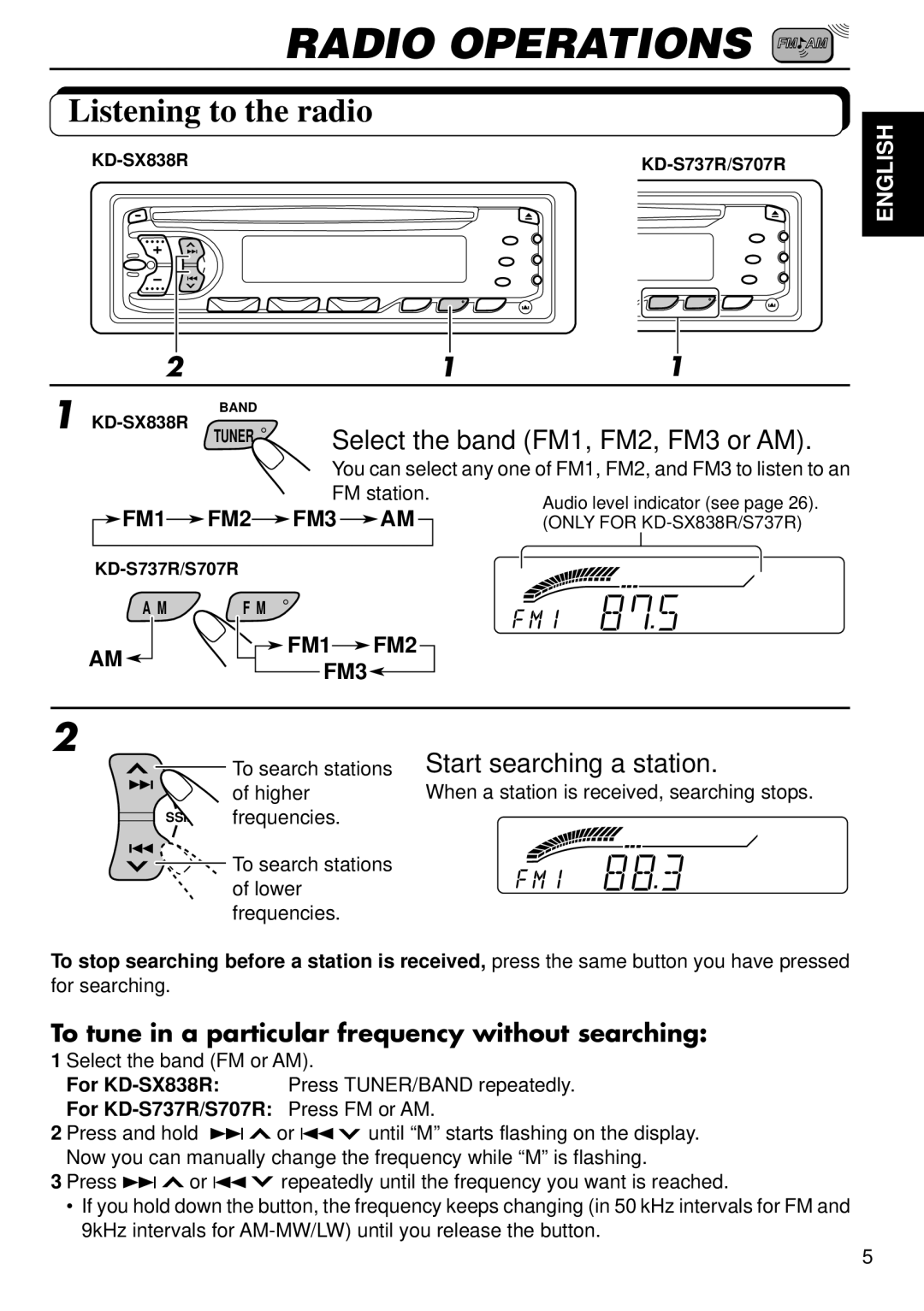 JVC KD-S707R Radio Operations, Listening to the radio, Select the band FM1, FM2, FM3 or AM, Start searching a station 