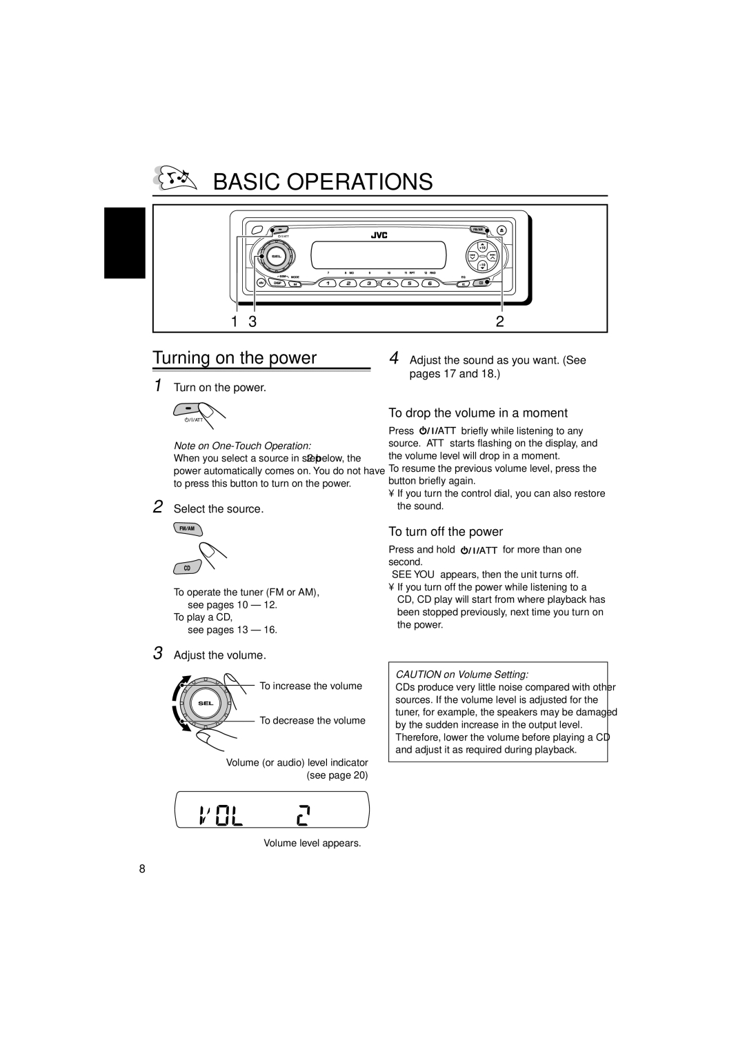 JVC KD-S790, KD-SC800 manual Basic Operations, Turning on the power, To drop the volume in a moment, To turn off the power 