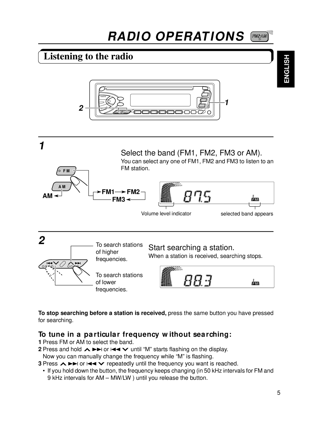 JVC KD-S70R manual Radio Operations, Listening to the radio, Select the band FM1, FM2, FM3 or AM, Start searching a station 