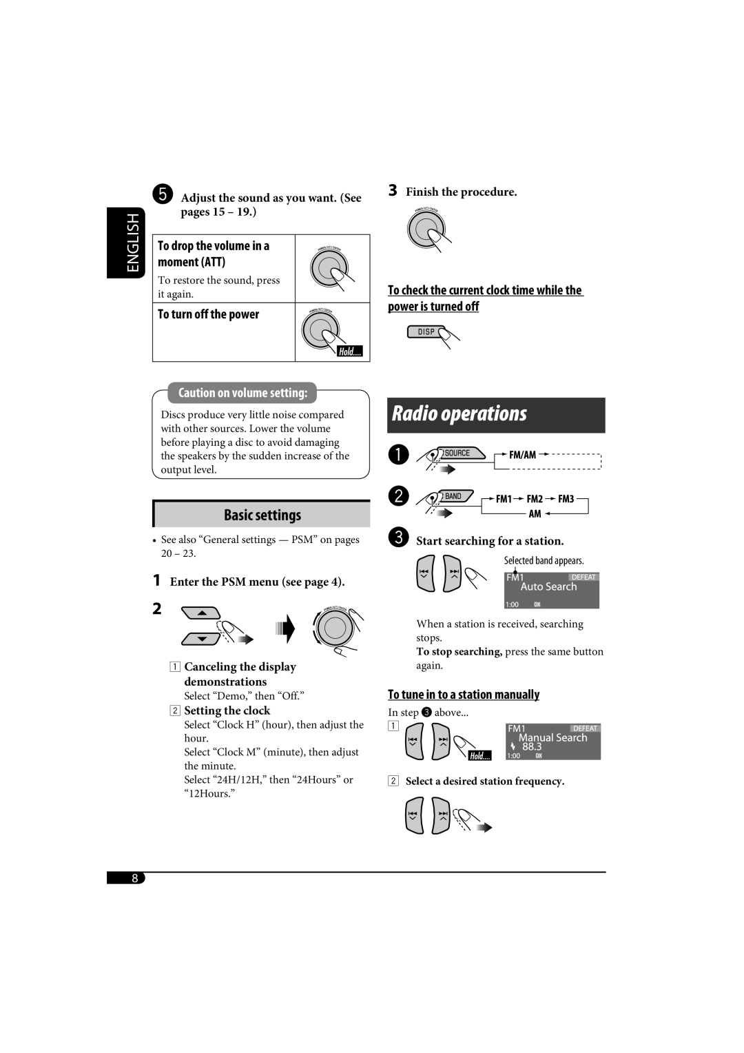 JVC KD-SH1000 To drop the volume in a, Moment ATT, To turn off the power, To tune in to a station manually 