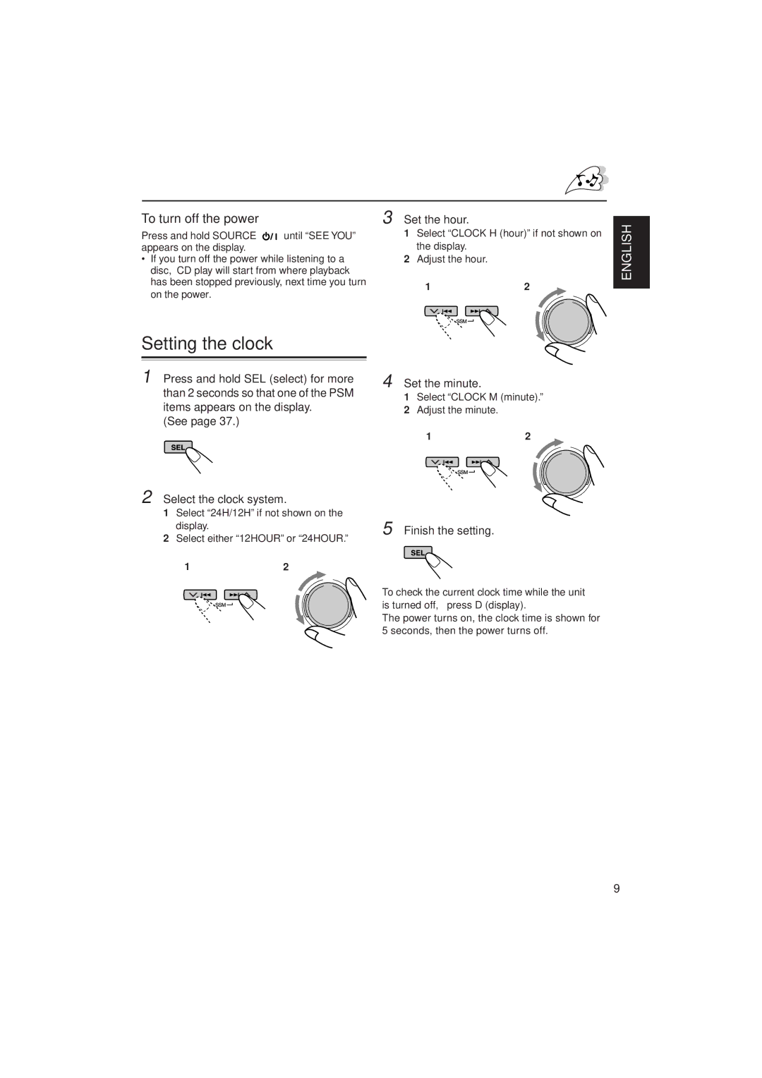 JVC KD-SH707R, KD-SH909R manual Setting the clock, To turn off the power, Set the hour, Set the minute, Finish the setting 