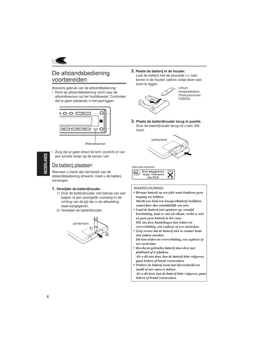 JVC KD-SH99R manual De afstandsbediening voorbereiden, De batterij plaatsen, Verwijder de batterijhouder 