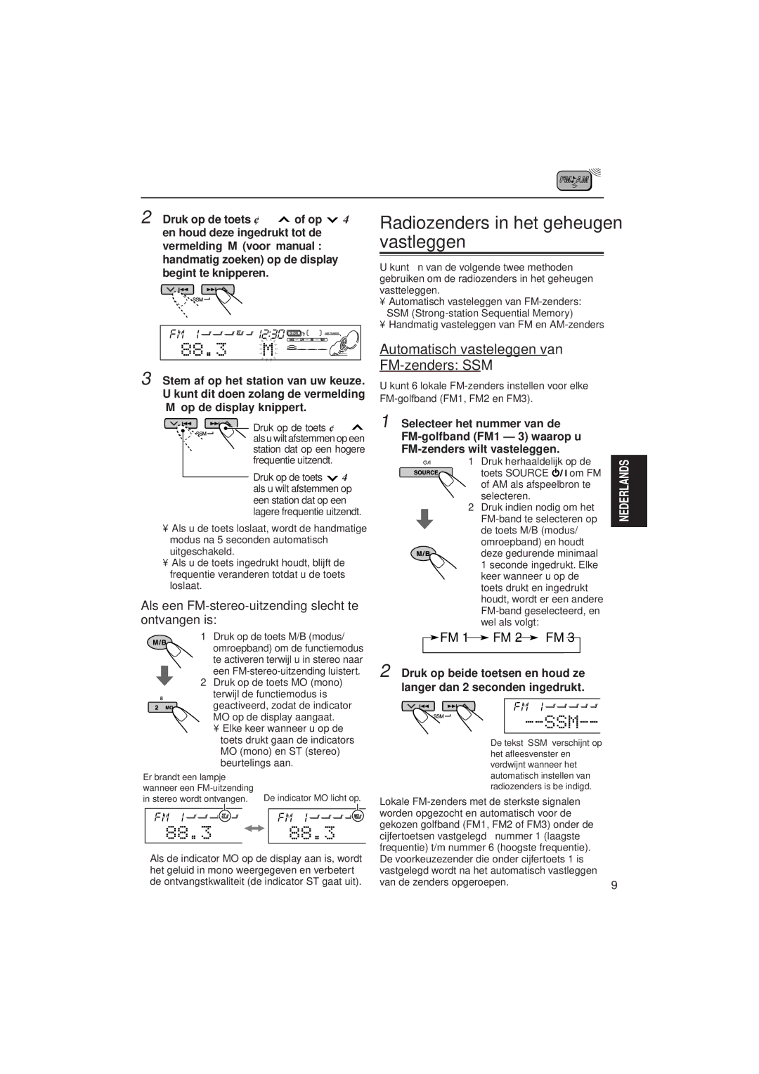 JVC KD-SH99R Vastleggen, Automatisch vasteleggen van FM-zenders SSM, Als een FM-stereo-uitzending slecht te ontvangen is 