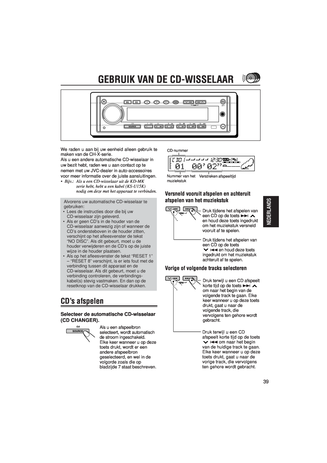 JVC KD-SH99R manual Gebruik Van De Cd-Wisselaar, CD’s afspelen, Selecteer de automatische CD-wisselaarCD CHANGER 