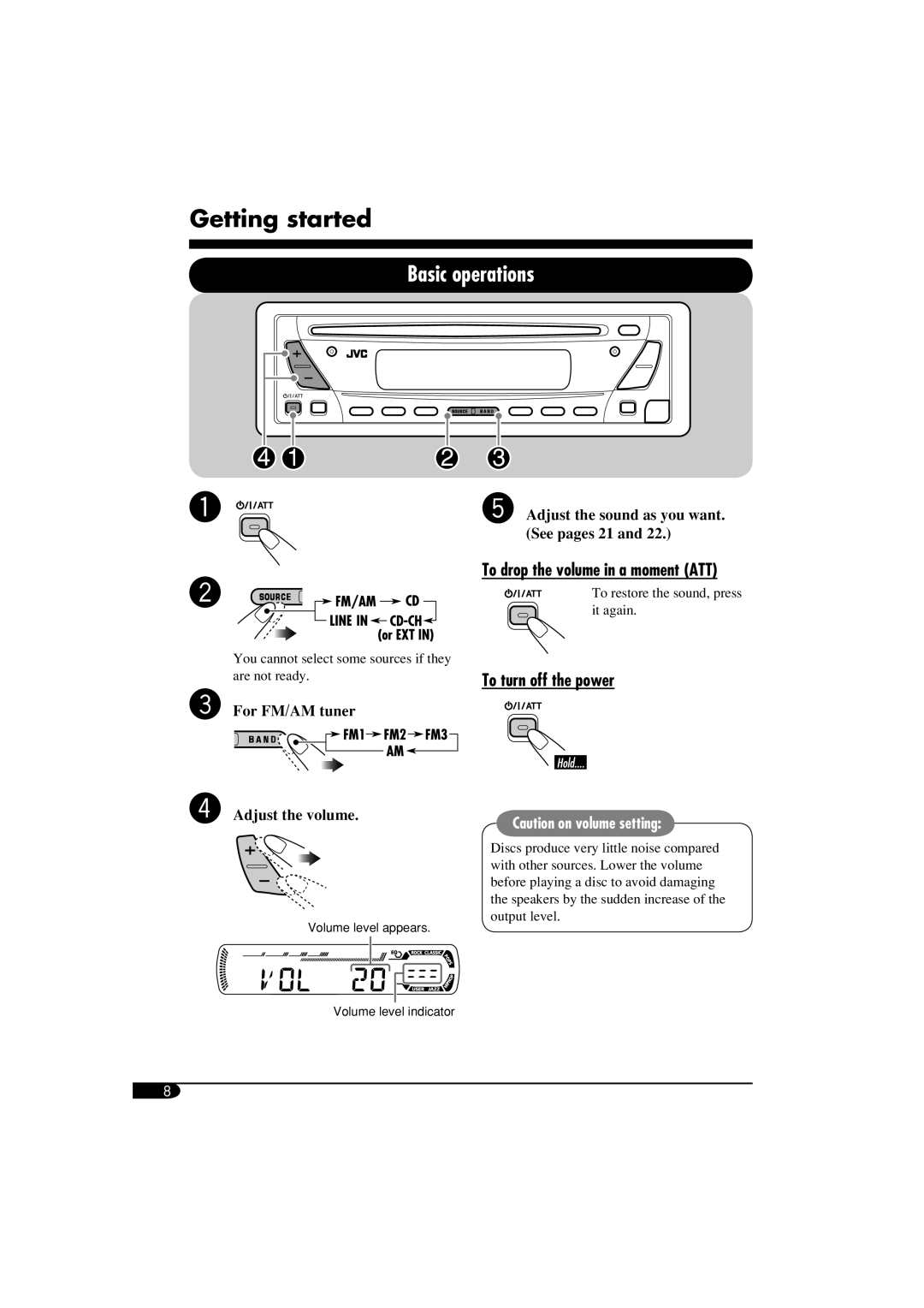 JVC KD-SV3104 manual Getting started, Basic operations, @ Adjust the sound as you want. See pages 21 and, For FM/AM tuner 