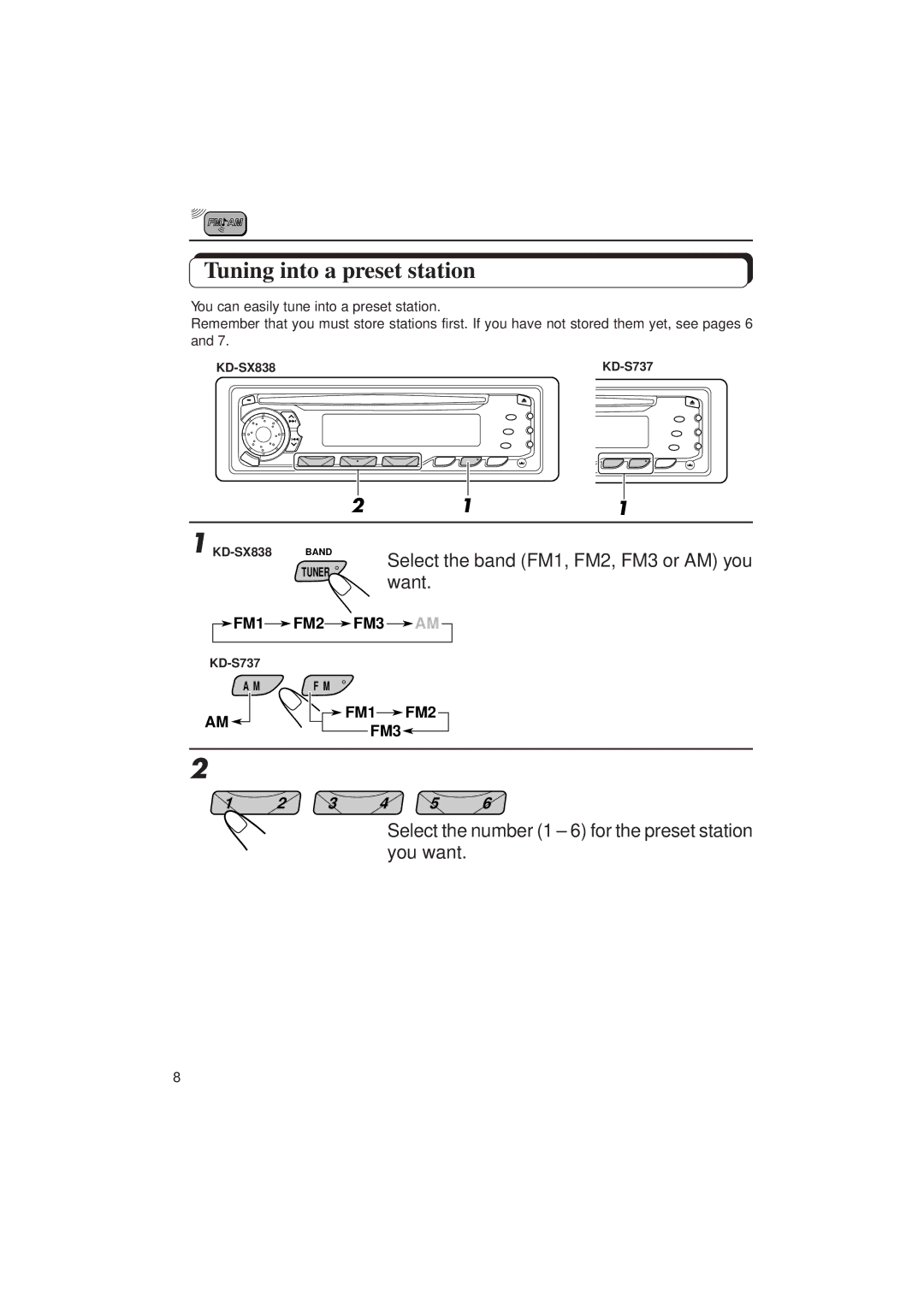 JVC KD-SX838/S737 manual Tuning into a preset station, Select the band FM1, FM2, FM3 or AM you want 