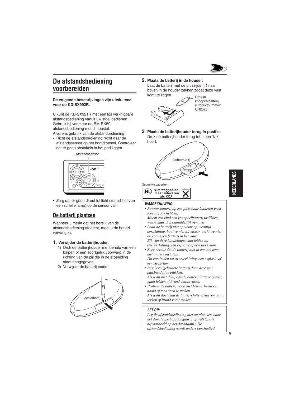 JVC KD-SX992R, KD-SX921R manual De afstandsbediening voorbereiden, De batterij plaatsen, Verwijder de batterijhouder 