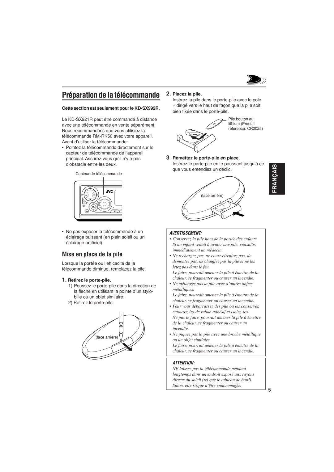 JVC KD-SX992R, KD-SX921R Mise en place de la pile, Retirez le porte-pile, Placez la pile, Remettez le porte-pile en place 