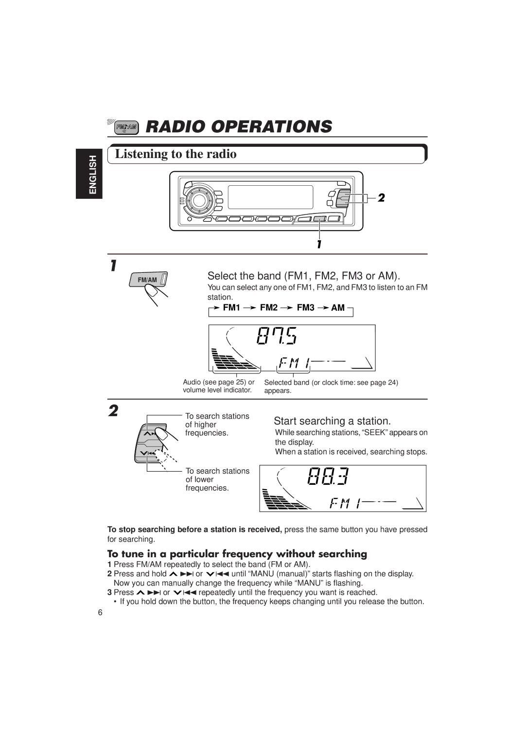 JVC KD-SX950 Radio Operations, Listening to the radio, Select the band FM1, FM2, FM3 or AM, Start searching a station 