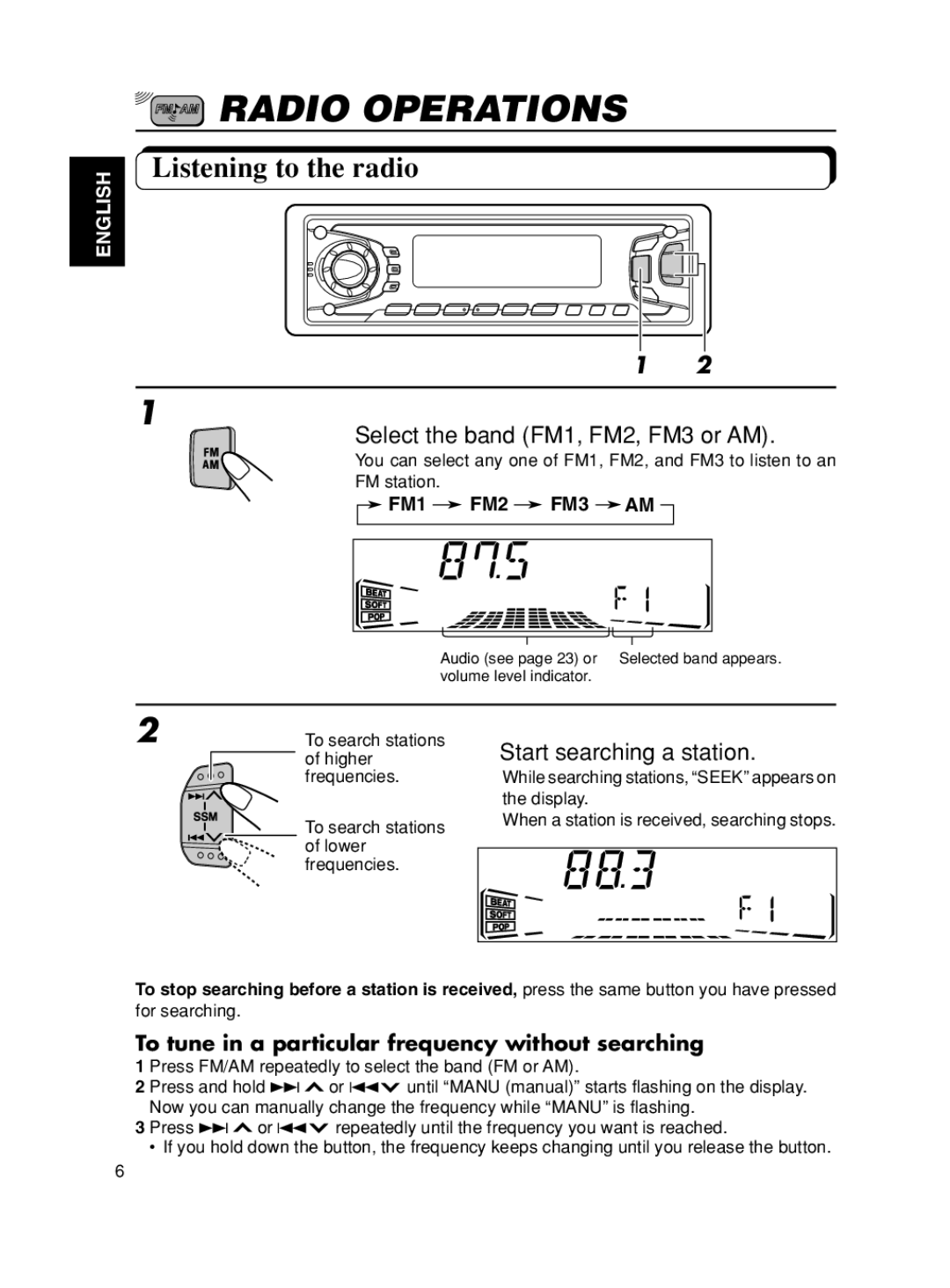 JVC KD-SX975 Radio Operations, Listening to the radio, Select the band FM1, FM2, FM3 or AM, Start searching a station 