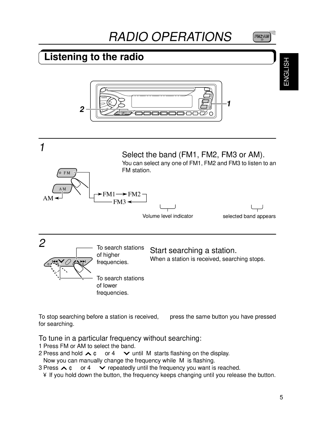 JVC KDS600 manual Radio Operations, Listening to the radio, Select the band FM1, FM2, FM3 or AM, Start searching a station 