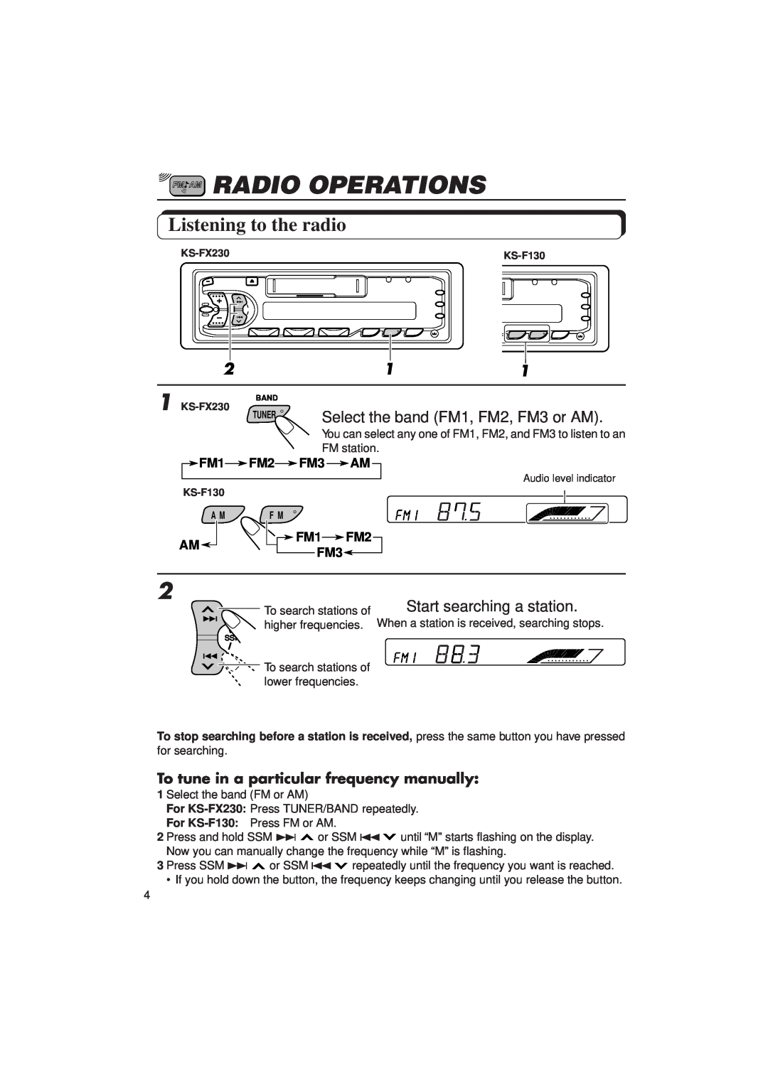 JVC KS-FX230, F130 Radio Operations, Listening to the radio, Select the band FM1, FM2, FM3 or AM, FM1FM2FM3 AM, FM1 FM2 