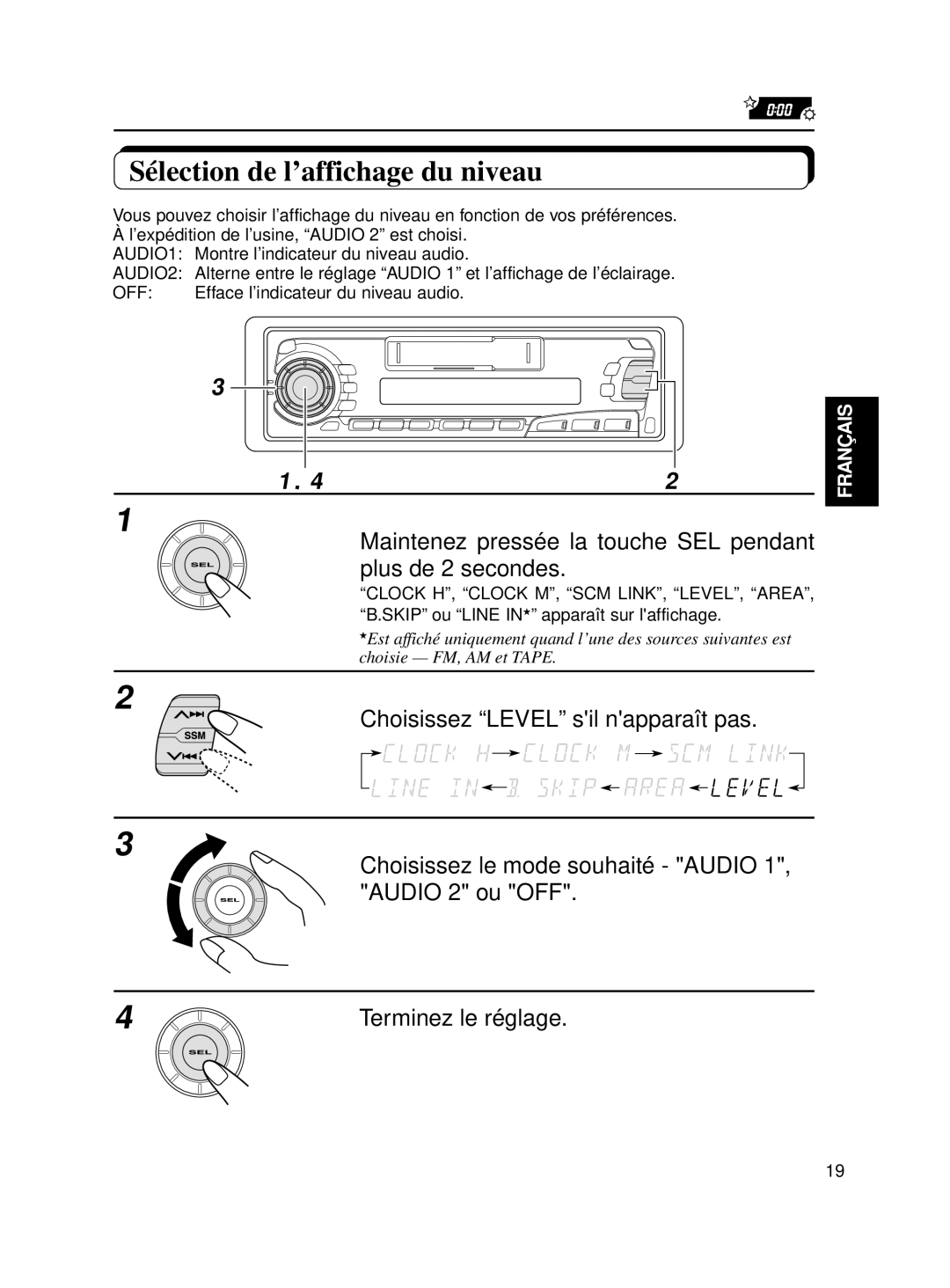 JVC KS-FX250 manual Sélection de l’affichage du niveau, Maintenez pressée la touche SEL pendant plus de 2 secondes 