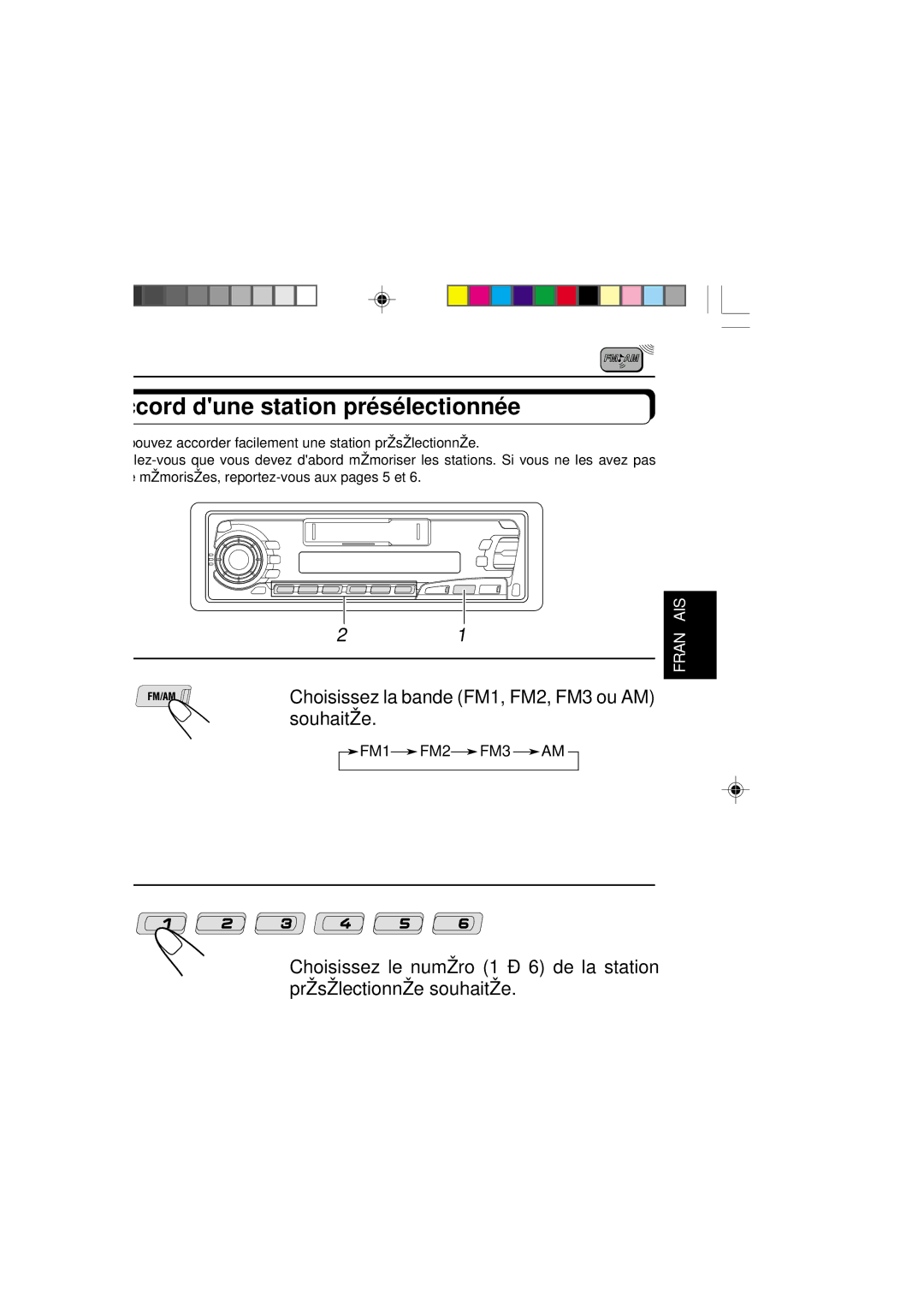 JVC KS-FX250 manual Accord dune station présélectionnée, Choisissez la bande FM1, FM2, FM3 ou AM souhaitée 