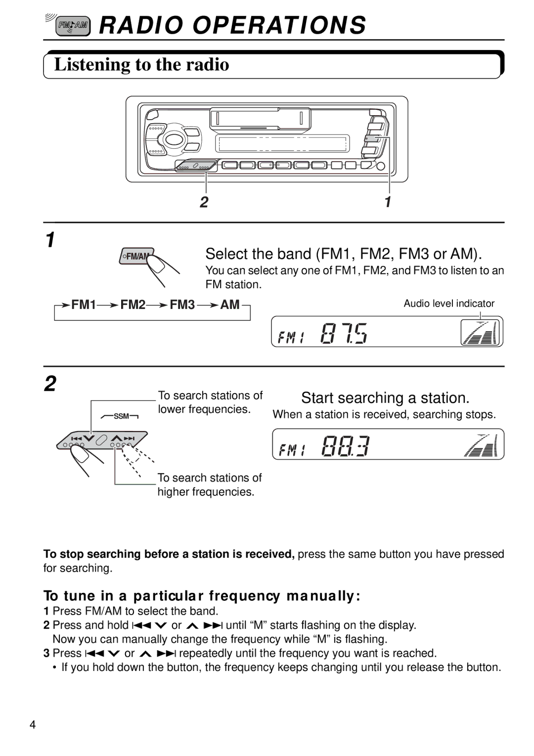 JVC KS-FX440 Radio Operations, Listening to the radio, Select the band FM1, FM2, FM3 or AM, Start searching a station 