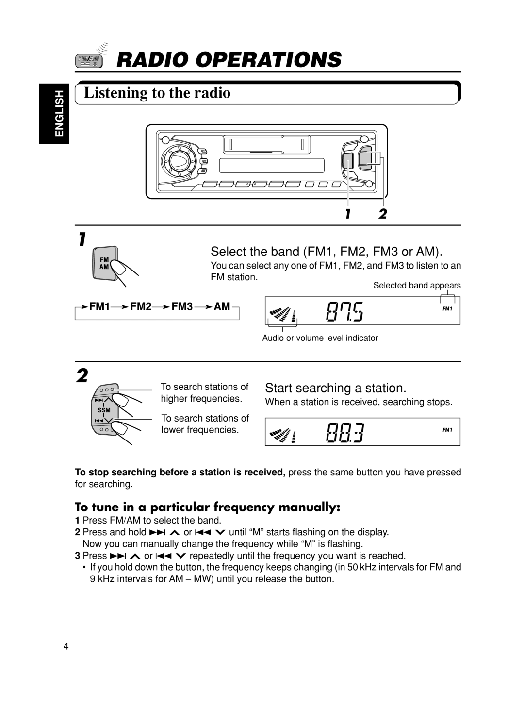 JVC KS-FX7 manual Radio Operations, Listening to the radio, Select the band FM1, FM2, FM3 or AM, Start searching a station 