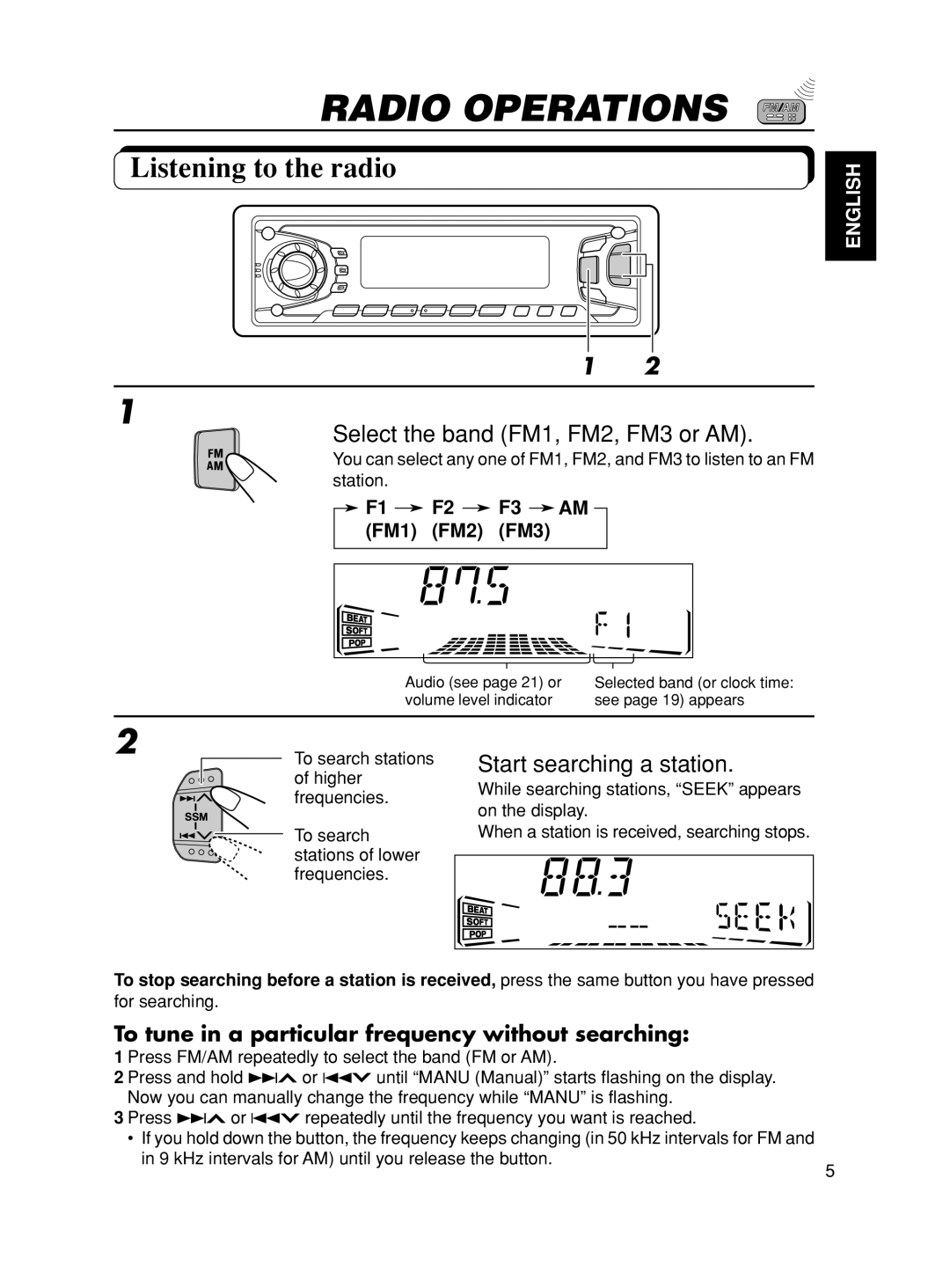 JVC KS-FX901 Radio Operations, Listening to the radio, Select the band FM1, FM2, FM3 or AM, Start searching a station 