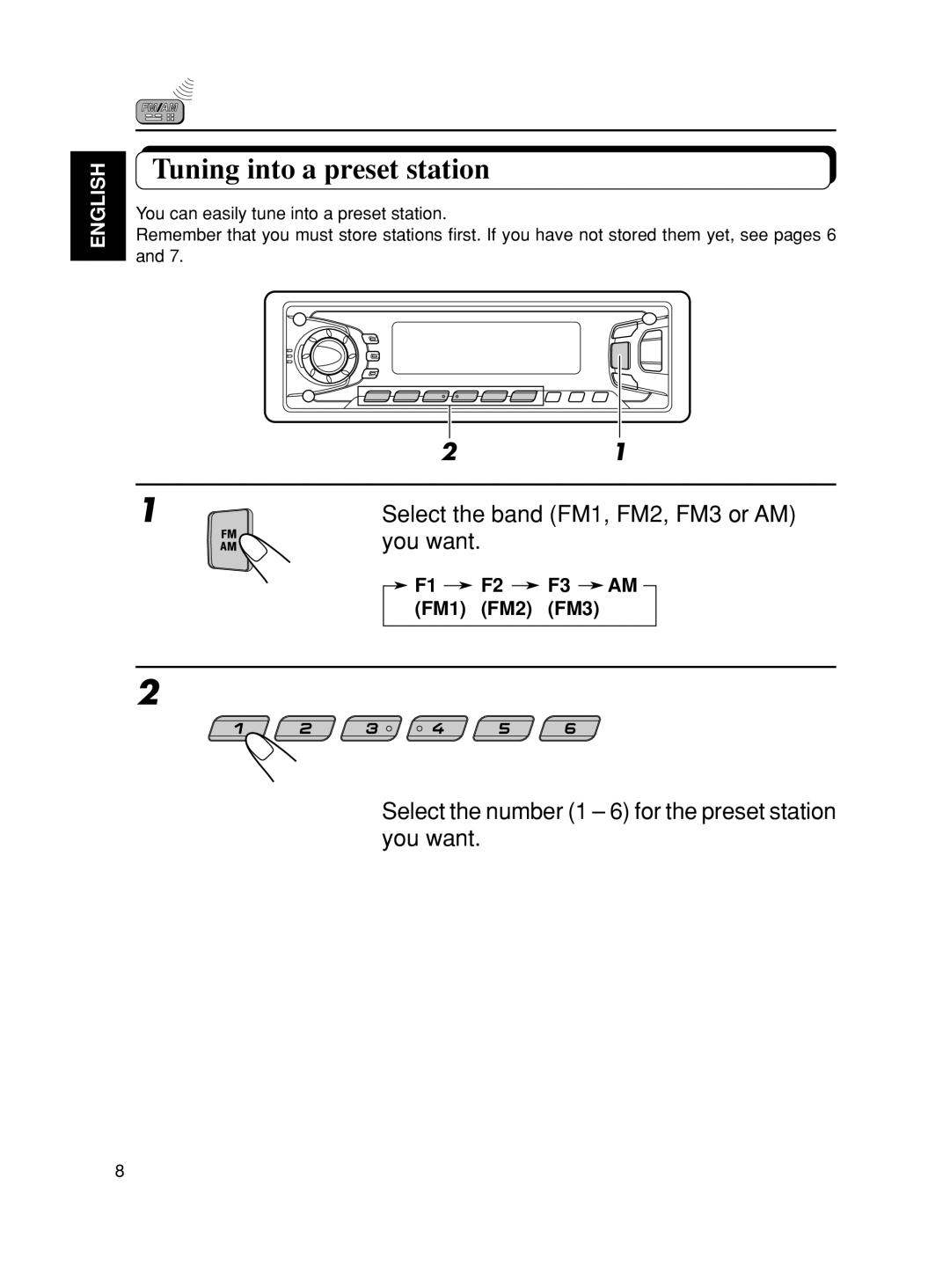 JVC KS-FX801, KS-FX901 manual Tuning into a preset station, Select the band FM1, FM2, FM3 or AM you want 