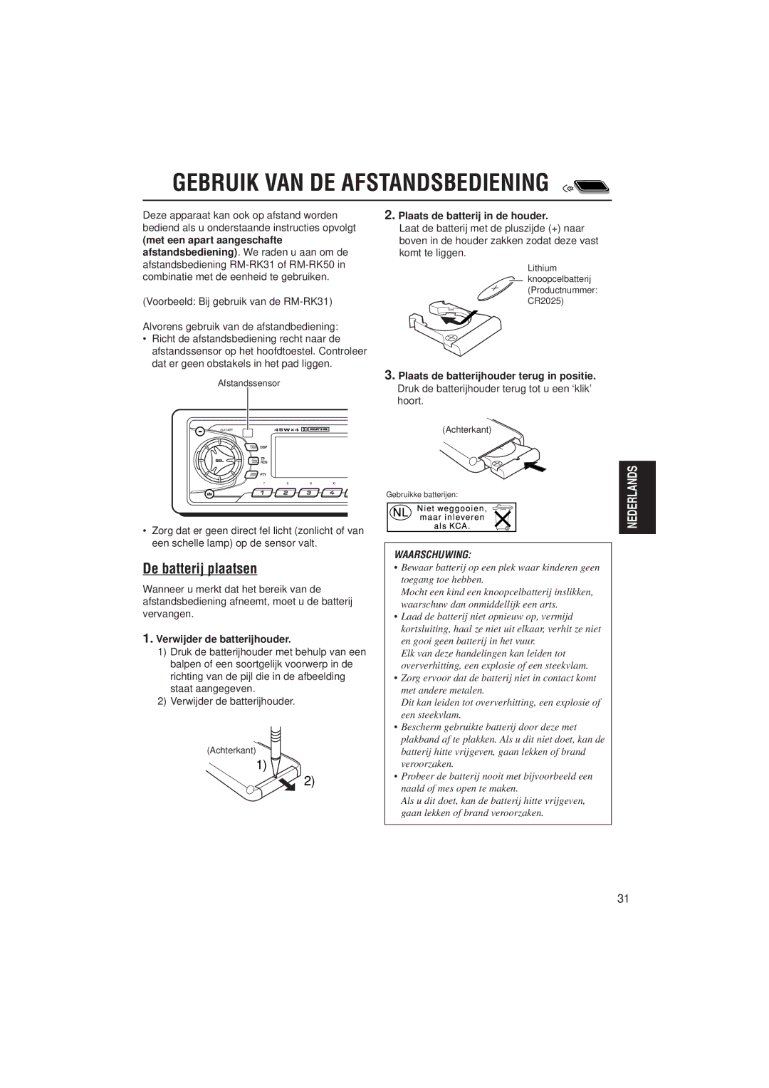 JVC KS-FX832R manual Gebruik VAN DE Afstandsbediening, De batterij plaatsen, Plaats de batterij in de houder 