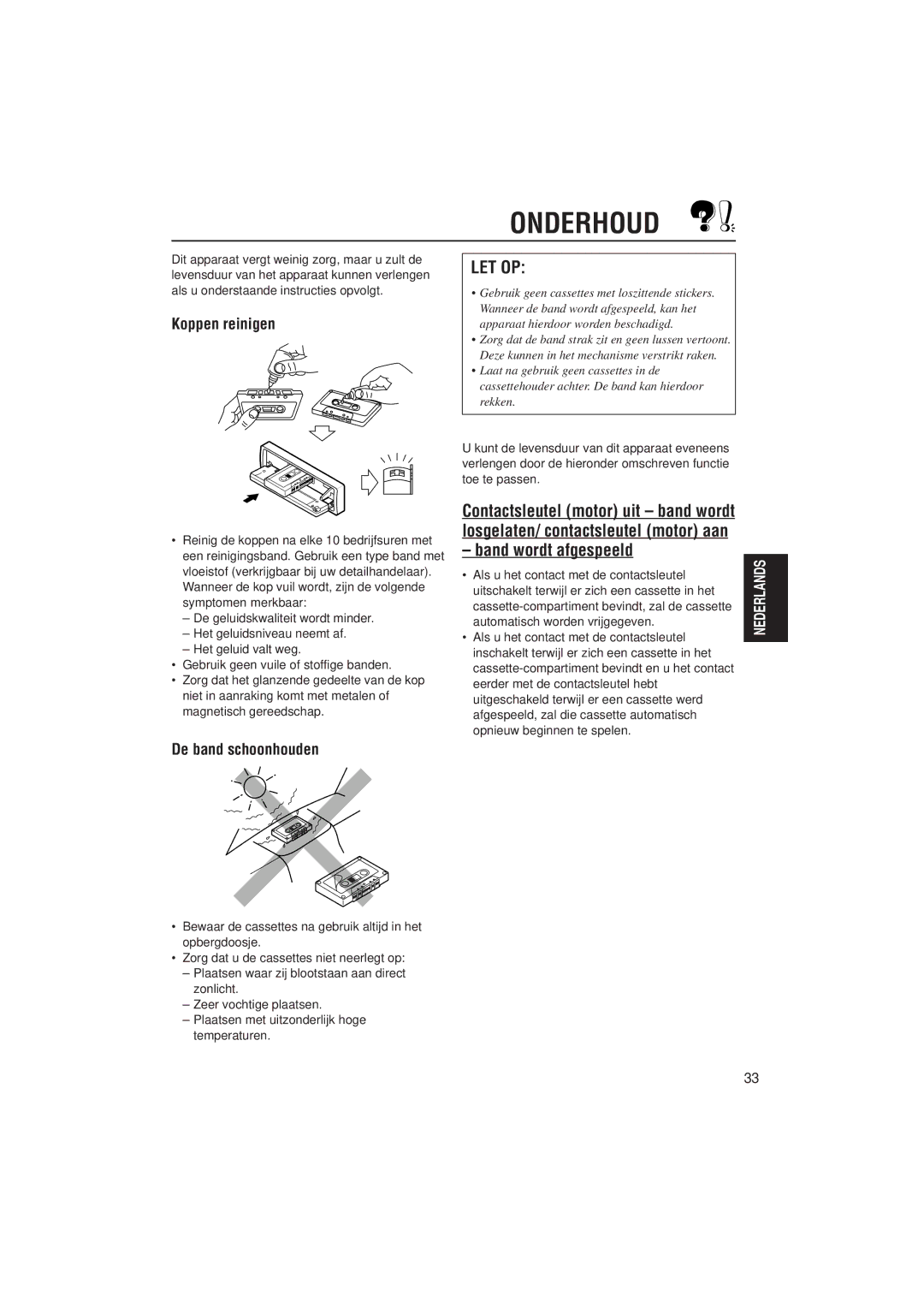 JVC KS-FX832R manual Onderhoud, Band wordt afgespeeld, Koppen reinigen, De band schoonhouden 