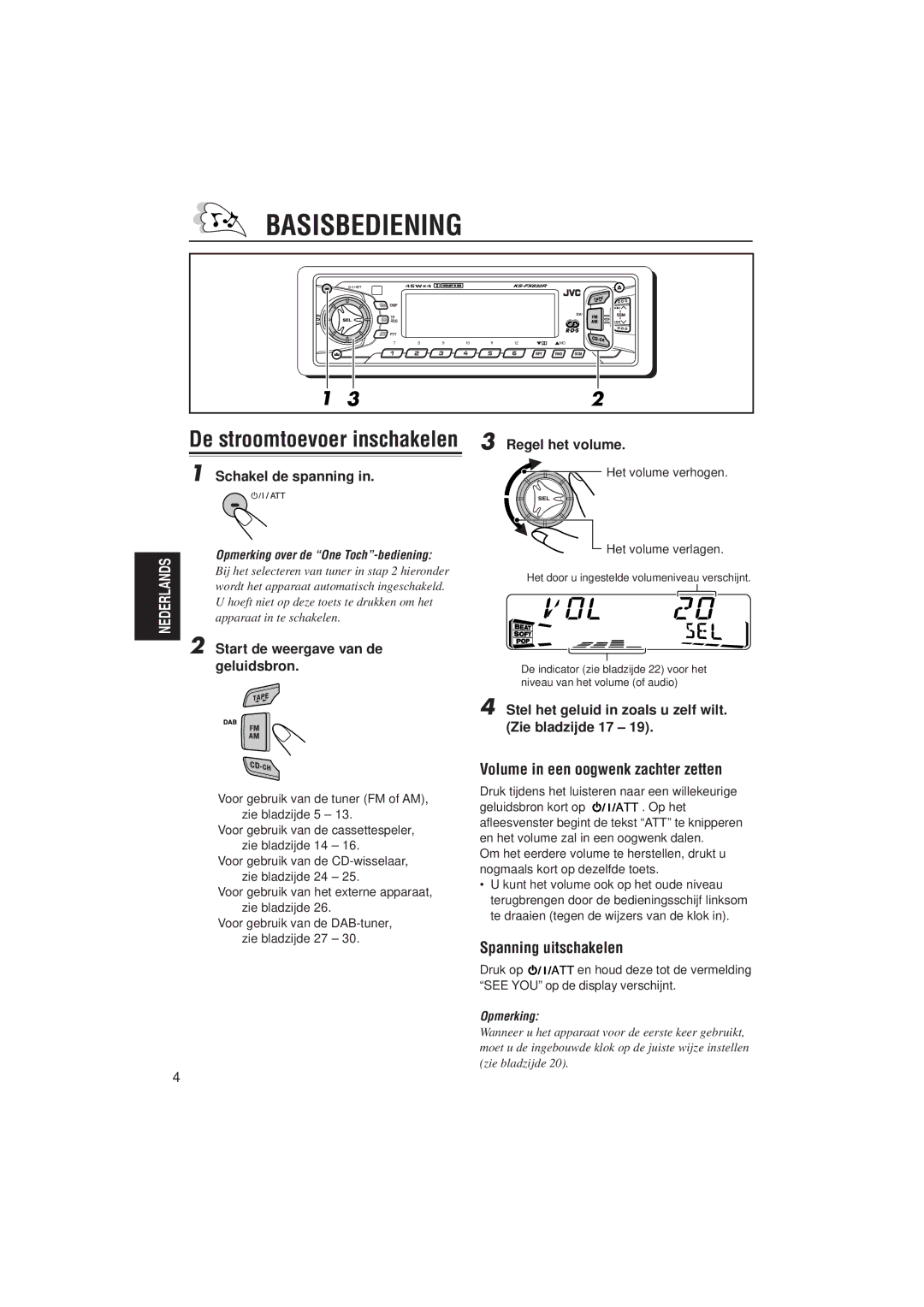 JVC KS-FX832R Basisbediening, De stroomtoevoer inschakelen, Volume in een oogwenk zachter zetten, Spanning uitschakelen 