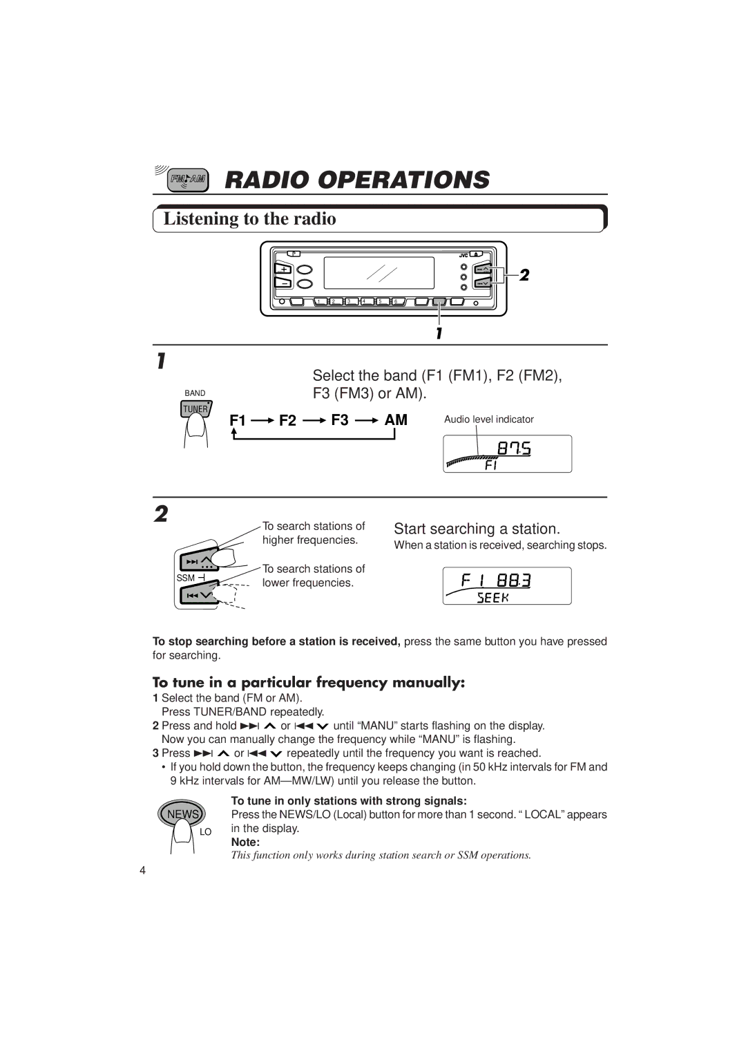 JVC KS-FX833R manual Radio Operations, Listening to the radio, Select the band F1 FM1, F2 FM2, F3 FM3 or AM 