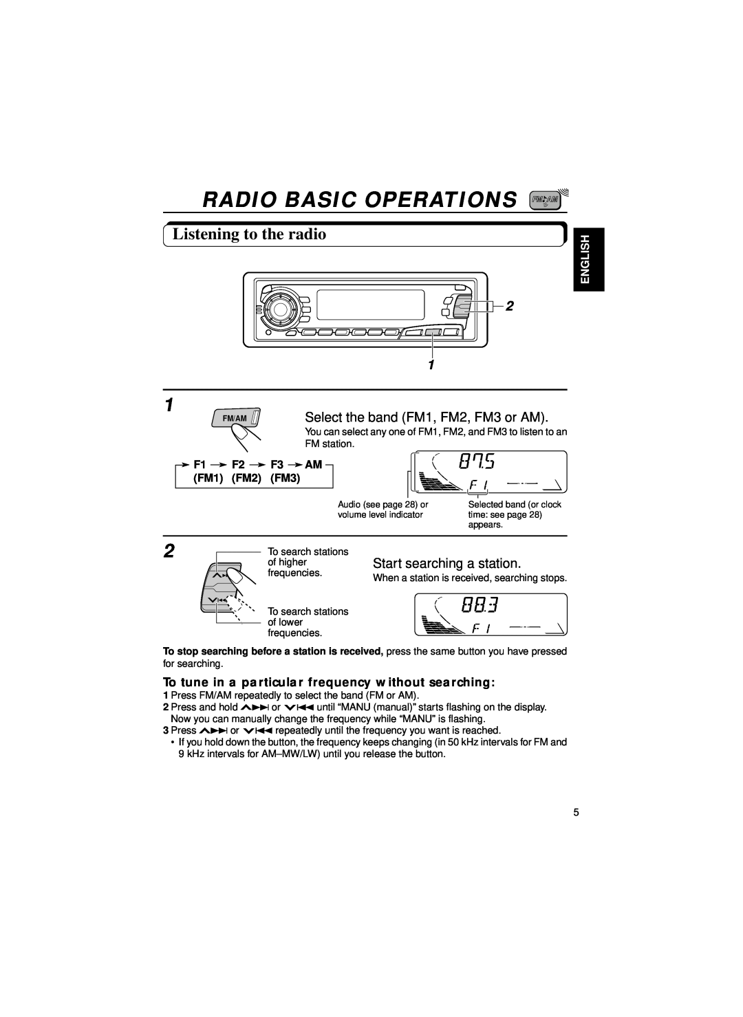 JVC KS-FX820R Radio Basic Operations, Listening to the radio, Select the band FM1, FM2, FM3 or AM, F1 F2 F3 AM FM1 FM2 FM3 