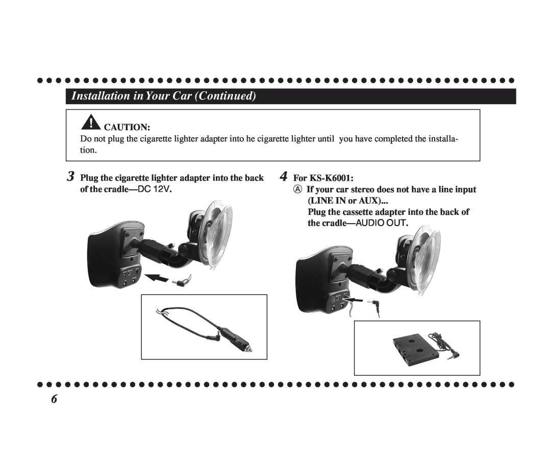 JVC KS-K6002 manual Installation in Your Car Continued, Plug the cigarette lighter adapter into the back, For KS-K6001 