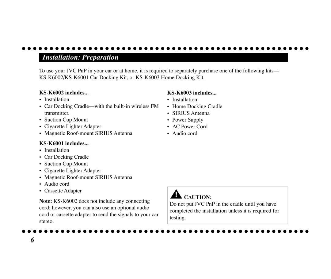 JVC KT-SR1000 manual Installation Preparation, KS-K6002 includes, KS-K6001 includes, KS-K6003 includes 