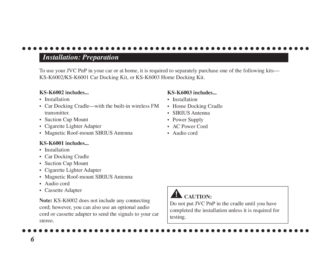 JVC KT-SR1000 manual Installation Preparation, KS-K6002 includes, KS-K6001 includes, KS-K6003 includes 