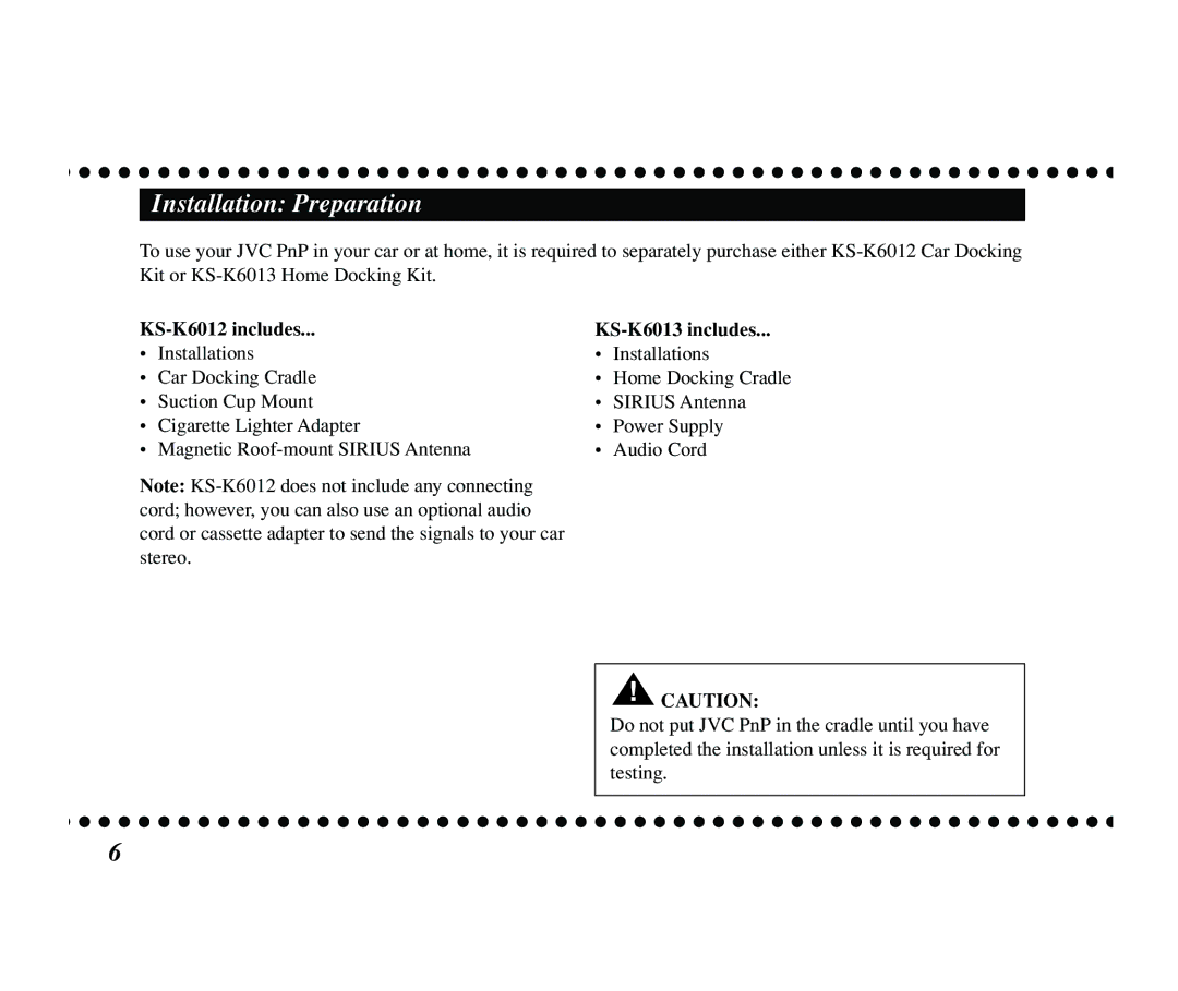 JVC KT-SR2000 manual Installation Preparation, KS-K6012 includes KS-K6013 includes 