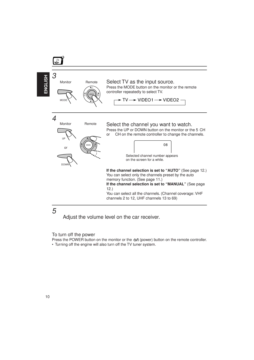 JVC KV-C10 manual Select TV as the input source, Select the channel you want to watch, To turn off the power 