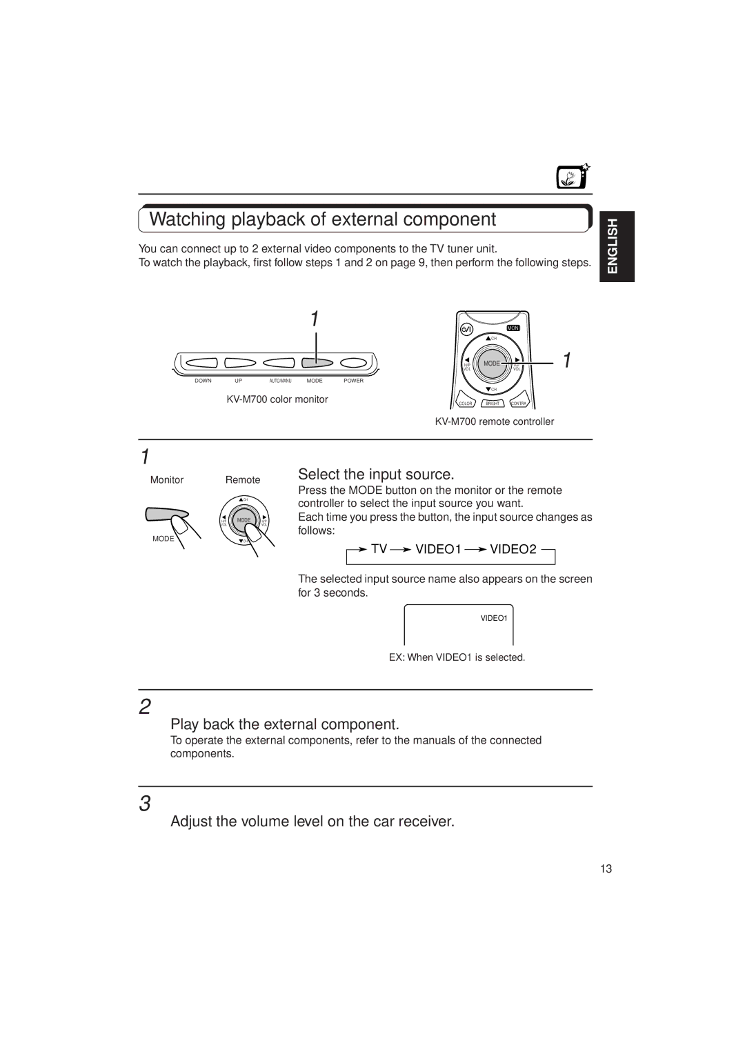 JVC KV-C10 manual Watching playback of external component, Select the input source, Play back the external component 