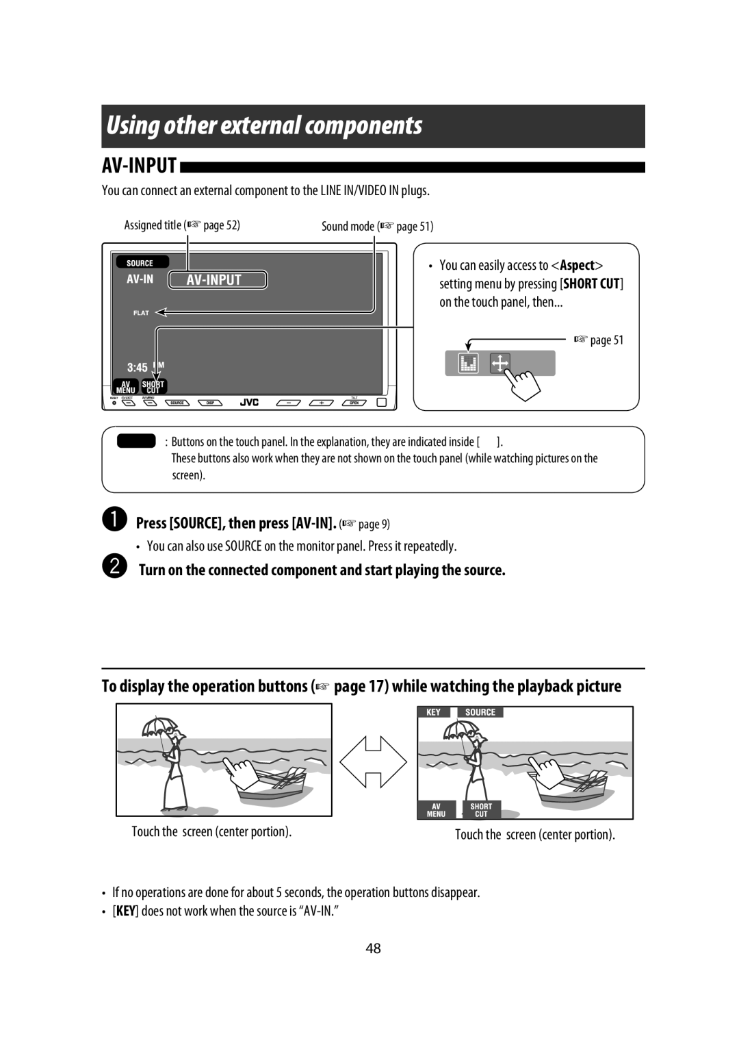 JVC KW-AVX900 manual Using other external components, Press SOURCE, then press AV-IN, Touch the screen center portion 