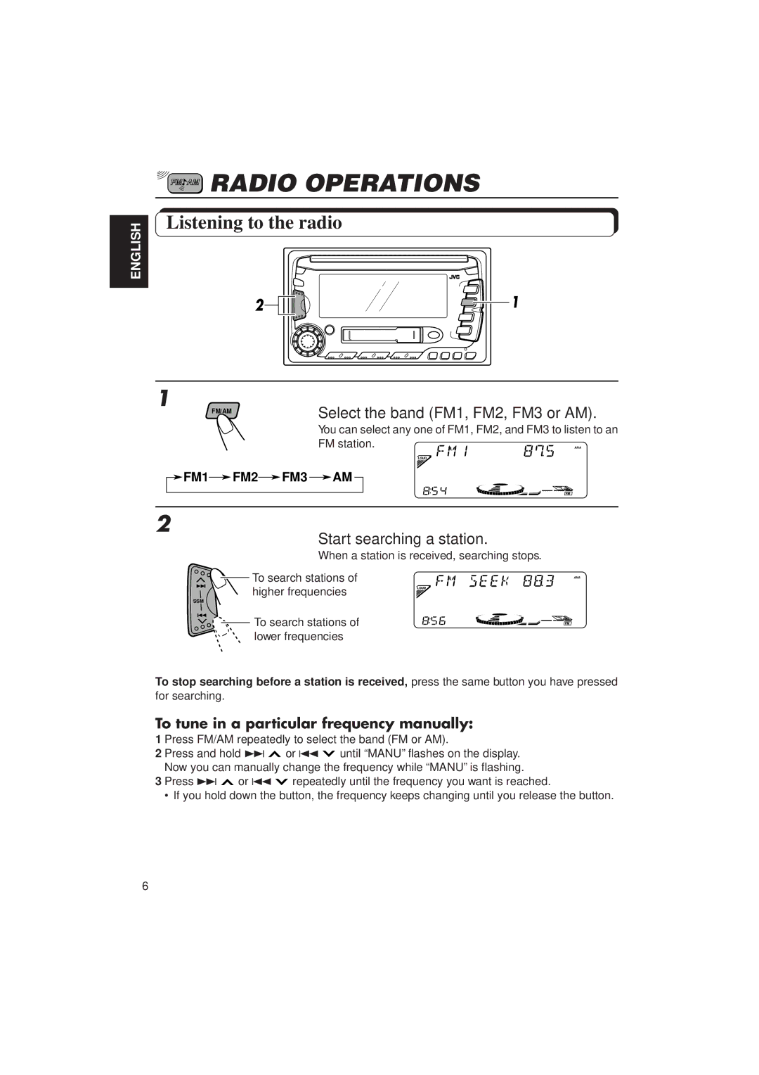 JVC KW-XC770 Select the band FM1, FM2, FM3 or AM, You can select any one of FM1, FM2, and FM3 to listen to an, FM station 