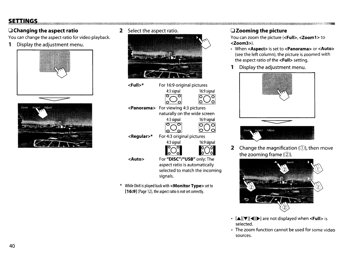 JVC KWV20BT Changing the aspect ratio, OZooming the picture, Select the aspect ratio, Display the adjustment menu 