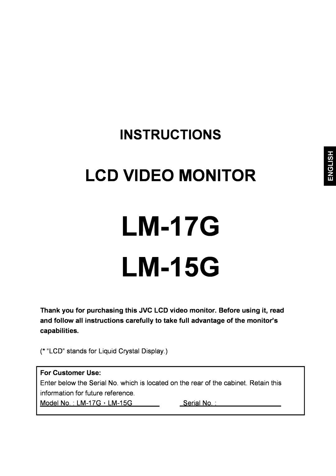 JVC LM-17G manual Instructions, “LCD” stands for Liquid Crystal Display, For Customer Use, information for future reference 