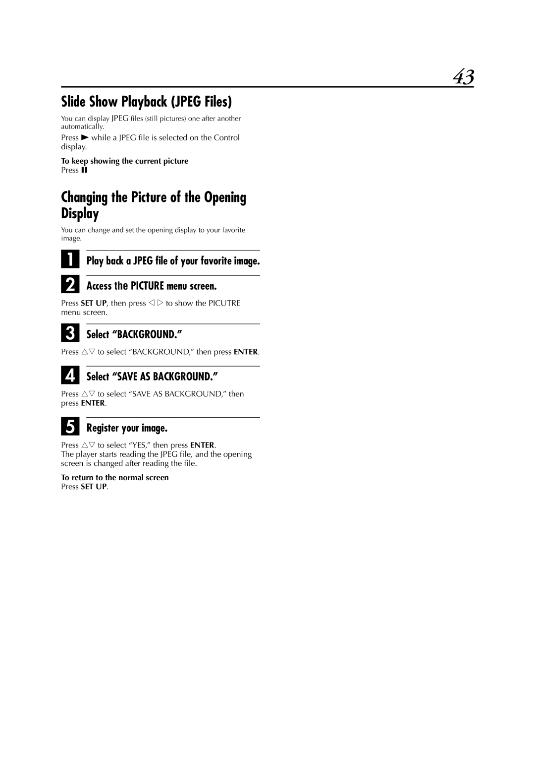 JVC LPT0991-001A manual Slide Show Playback Jpeg Files, Changing the Picture of the Opening Display, Select Background 