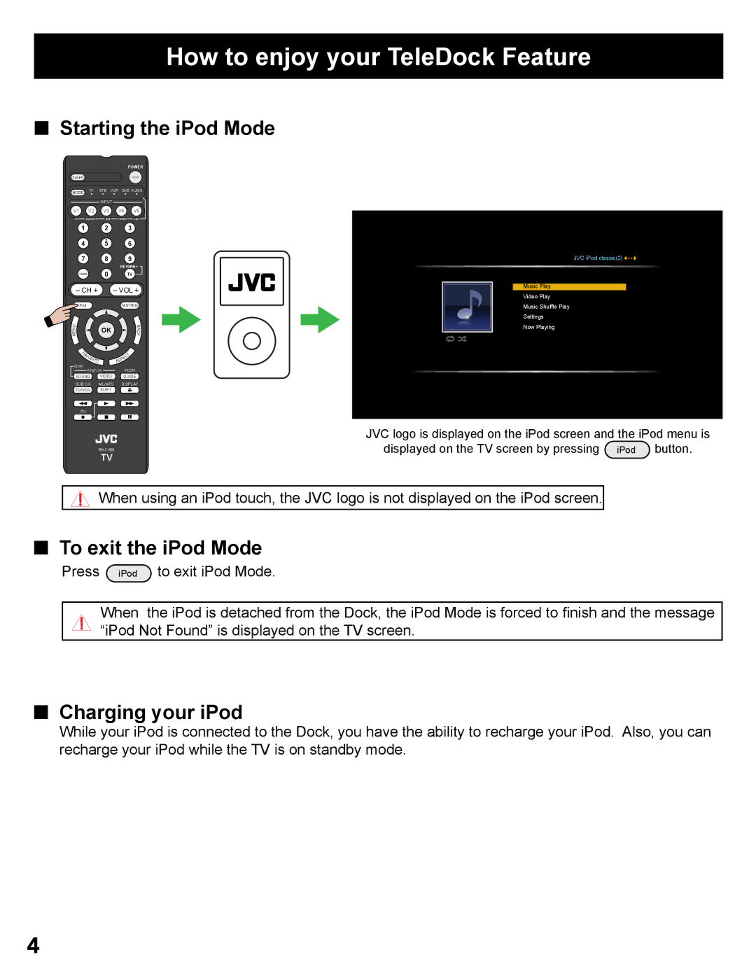 JVC LT-32P300 manual Starting the iPod Mode, To exit the iPod Mode, Charging your iPod 