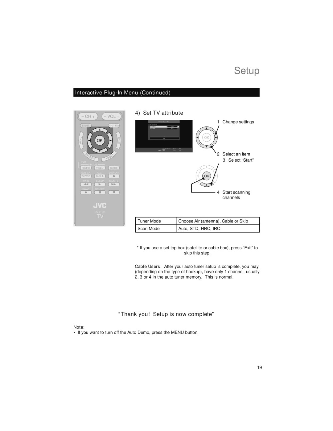 JVC LT-52X899 manual Set TV attribute, Thank you! Setup is now complete 