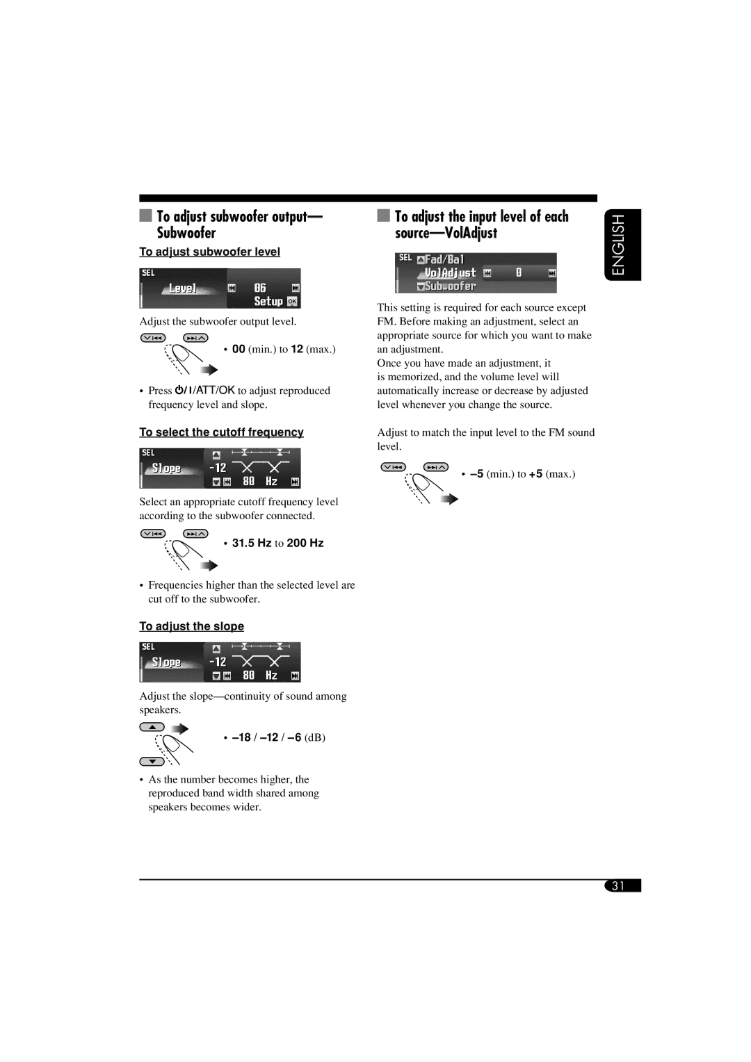 JVC KD-SHX855 To adjust subwoofer output- Subwoofer, To adjust the input level of each source-VolAdjust, Hz to 200 Hz 