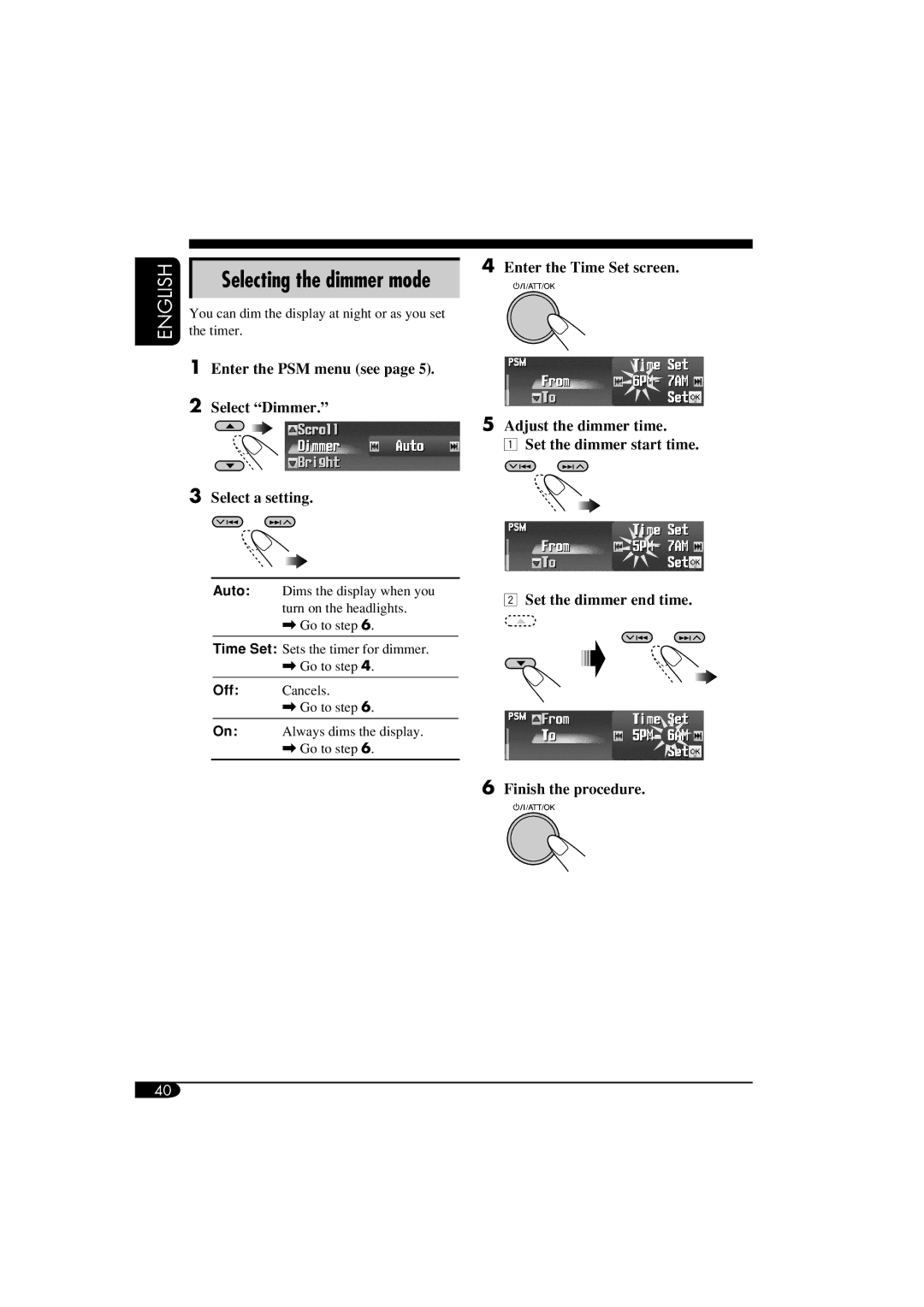 JVC LVT1373-001A, KD-SHX855 manual Selecting the dimmer mode, Enter the PSM menu see, Select Dimmer, Select a setting 