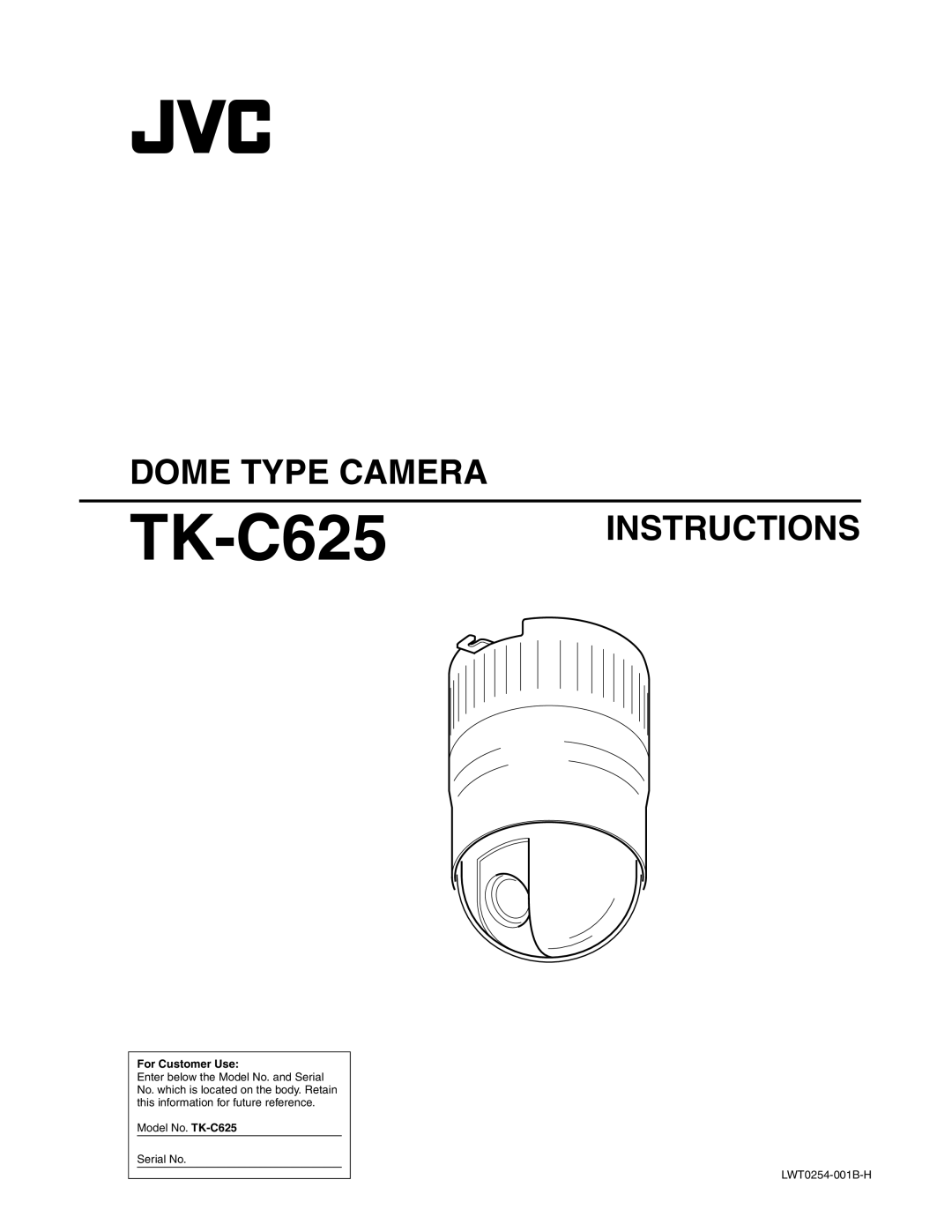 JVC manual For Customer Use, Model No. TK-C625 Serial No LWT0254-001B-H 