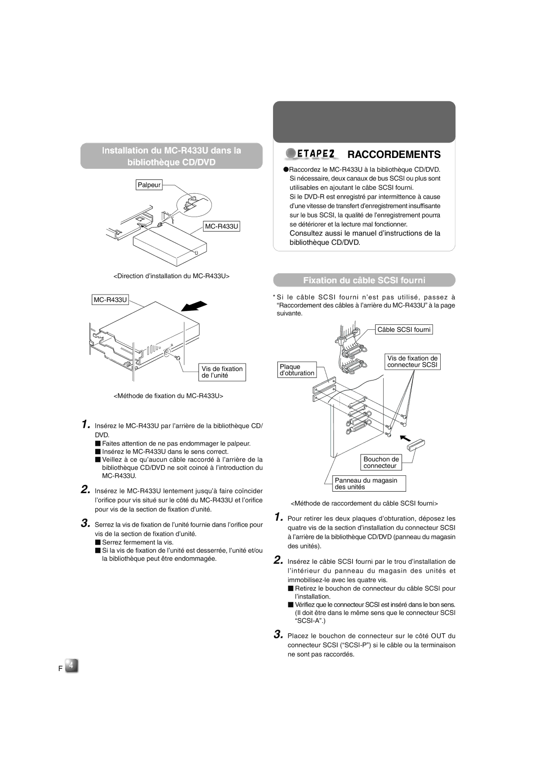 JVC manual Installation du MC-R433U dans la Bibliothèque CD/DVD, Fixation du câble Scsi fourni 